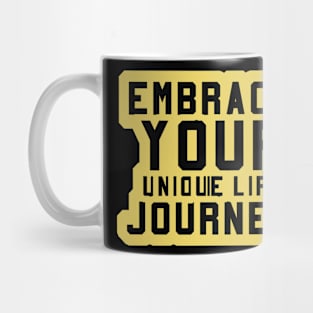 Embrace Your Unique Life Journey Mug